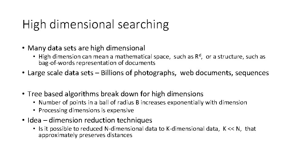 High dimensional searching • Many data sets are high dimensional • High dimension can High dimensional searching • Many data sets are high dimensional • High dimension can