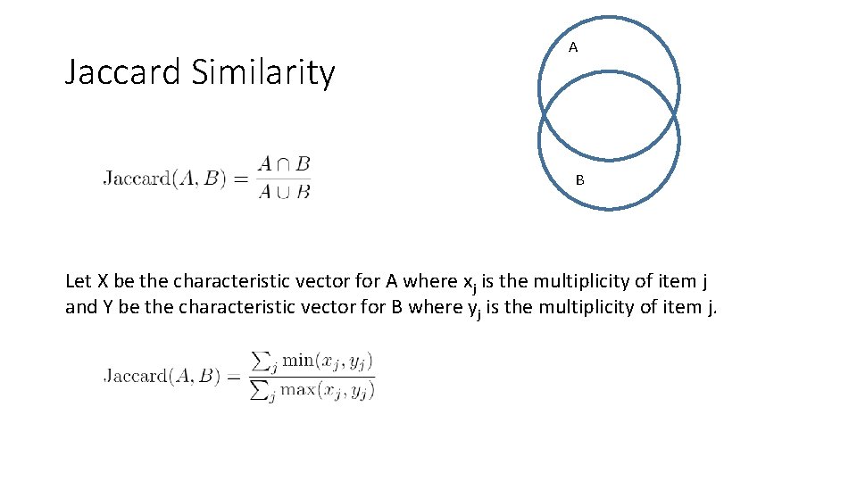 Jaccard Similarity A B Let X be the characteristic vector for A where xj Jaccard Similarity A B Let X be the characteristic vector for A where xj