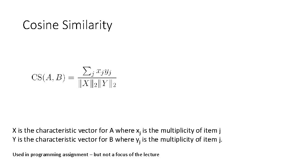 Cosine Similarity X is the characteristic vector for A where xj is the multiplicity Cosine Similarity X is the characteristic vector for A where xj is the multiplicity