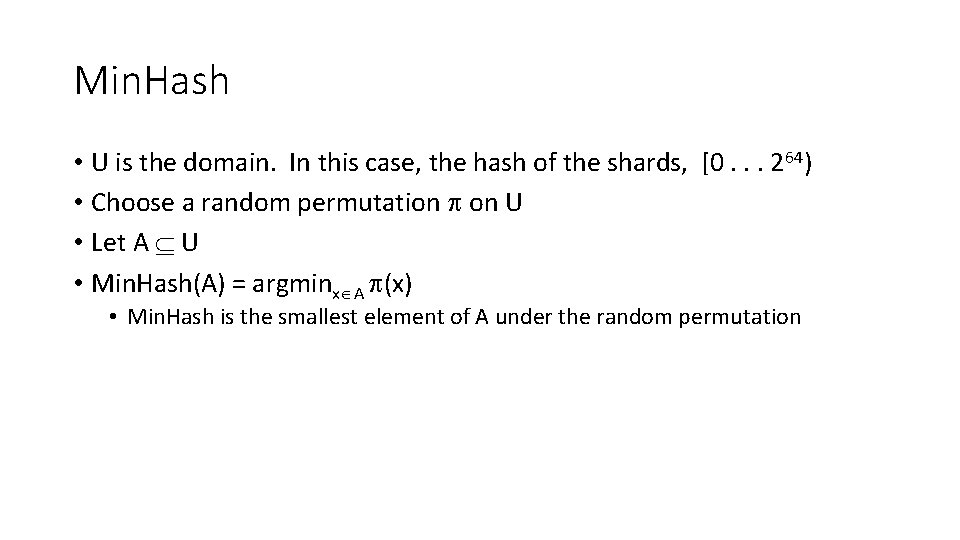 Min. Hash • U is the domain. In this case, the hash of the Min. Hash • U is the domain. In this case, the hash of the