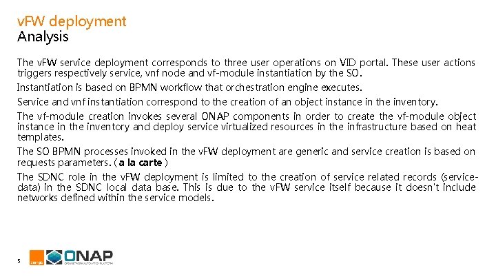 v. FW deployment Analysis The v. FW service deployment corresponds to three user operations v. FW deployment Analysis The v. FW service deployment corresponds to three user operations