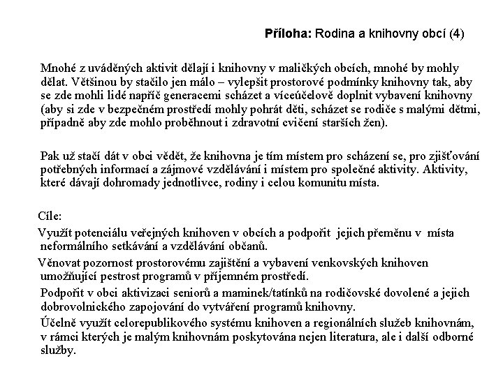 Příloha: Rodina a knihovny obcí (4) Mnohé z uváděných aktivit dělají i knihovny v