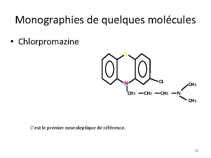 Monographies de quelques molécules • Chlorpromazine S CL N CH 2 CH 3 N