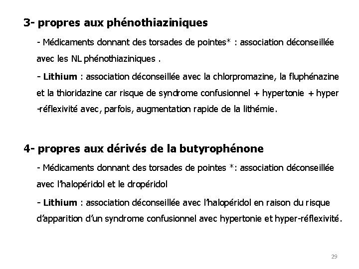 3 - propres aux phénothiaziniques - Médicaments donnant des torsades de pointes* : association