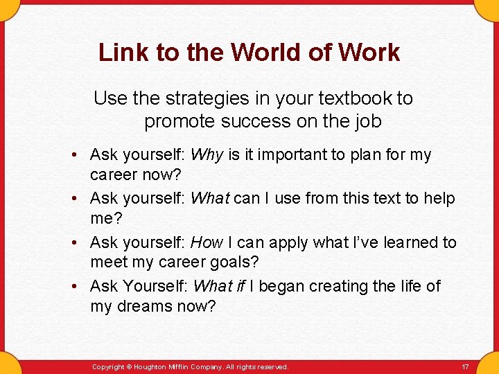Link to the World of Work Use the strategies in your textbook to promote