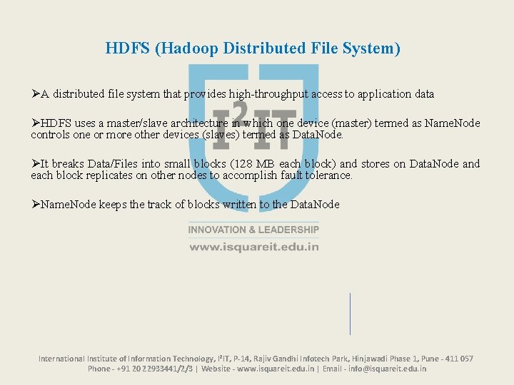 HDFS (Hadoop Distributed File System) ØA distributed file system that provides high-throughput access to