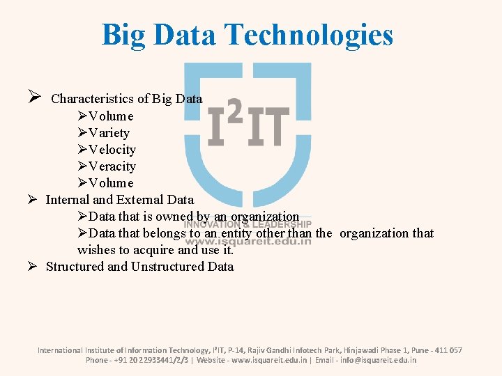 Big Data Technologies Ø Characteristics of Big Data ØVolume ØVariety ØVelocity ØVeracity ØVolume Ø
