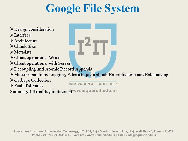 Google File System ØDesign consideration ØInterface ØArchitecture ØChunk Size ØMetadata ØClient operations : Write