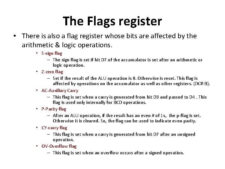 The Flags register • There is also a flag register whose bits are affected The Flags register • There is also a flag register whose bits are affected
