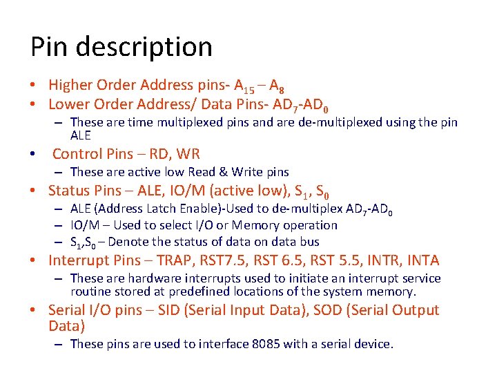 Pin description • Higher Order Address pins- A 15 – A 8 • Lower Pin description • Higher Order Address pins- A 15 – A 8 • Lower