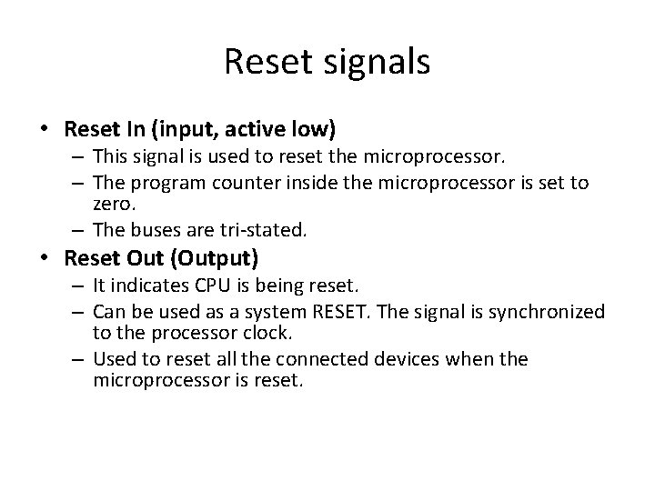Reset signals • Reset In (input, active low) – This signal is used to Reset signals • Reset In (input, active low) – This signal is used to