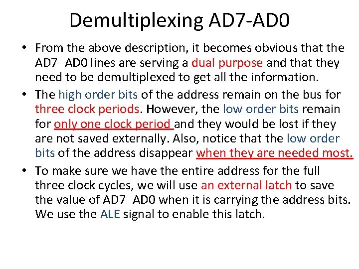 Demultiplexing AD 7 -AD 0 • From the above description, it becomes obvious that Demultiplexing AD 7 -AD 0 • From the above description, it becomes obvious that