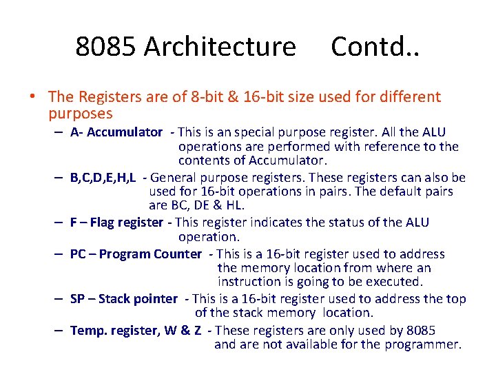 8085 Architecture Contd. . • The Registers are of 8 -bit & 16 -bit 8085 Architecture Contd. . • The Registers are of 8 -bit & 16 -bit