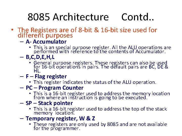 8085 Architecture Contd. . • The Registers are of 8 -bit & 16 -bit 8085 Architecture Contd. . • The Registers are of 8 -bit & 16 -bit