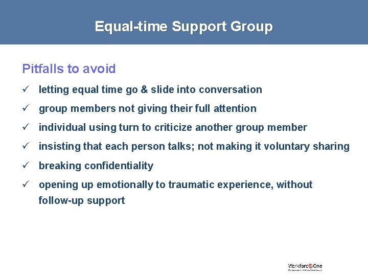 Equal-time Support Group Pitfalls to avoid ü letting equal time go & slide into