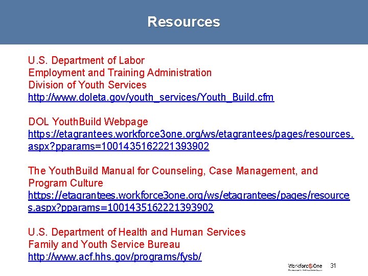 Resources U. S. Department of Labor Employment and Training Administration Division of Youth Services