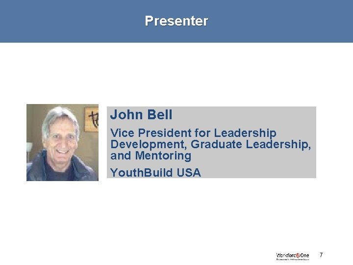 Presenter John Bell Vice President for Leadership Development, Graduate Leadership, and Mentoring Youth. Build