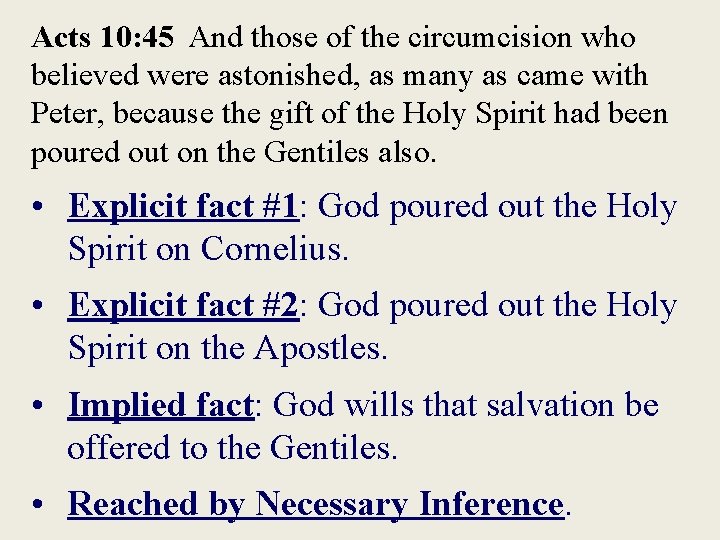 Acts 10: 45 And those of the circumcision who believed were astonished, as many
