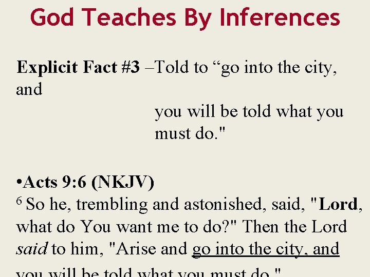 God Teaches By Inferences Explicit Fact #3 –Told to “go into the city, and