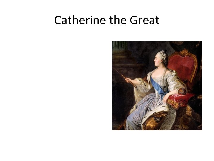 Catherine the Great 