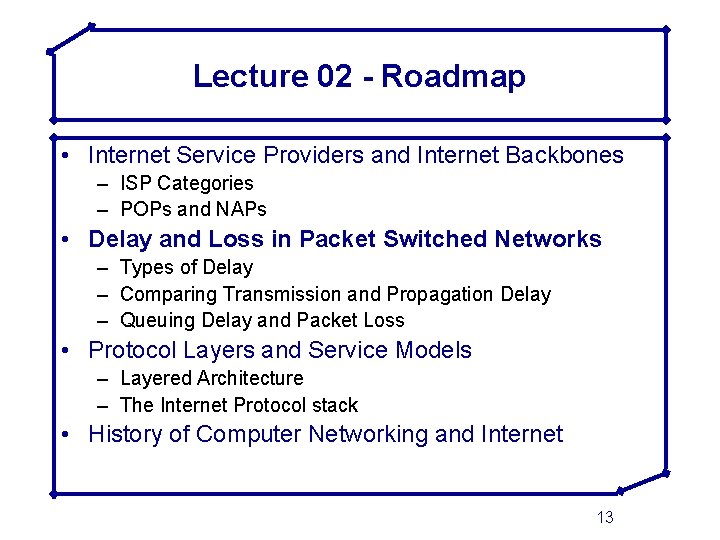 Lecture 02 - Roadmap • Internet Service Providers and Internet Backbones – ISP Categories