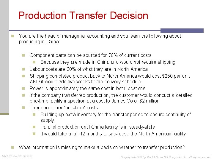 Production Transfer Decision n You are the head of managerial accounting and you learn