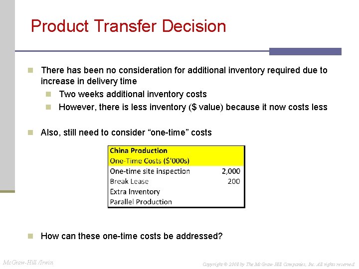 Product Transfer Decision n There has been no consideration for additional inventory required due