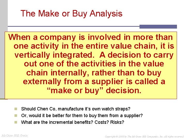 The Make or Buy Analysis When a company is involved in more than one