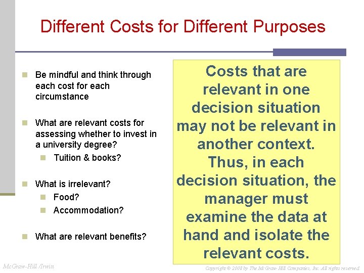 Different Costs for Different Purposes n Be mindful and think through each cost for