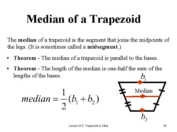 Median of a Trapezoid The median of a trapezoid is the segment that joins