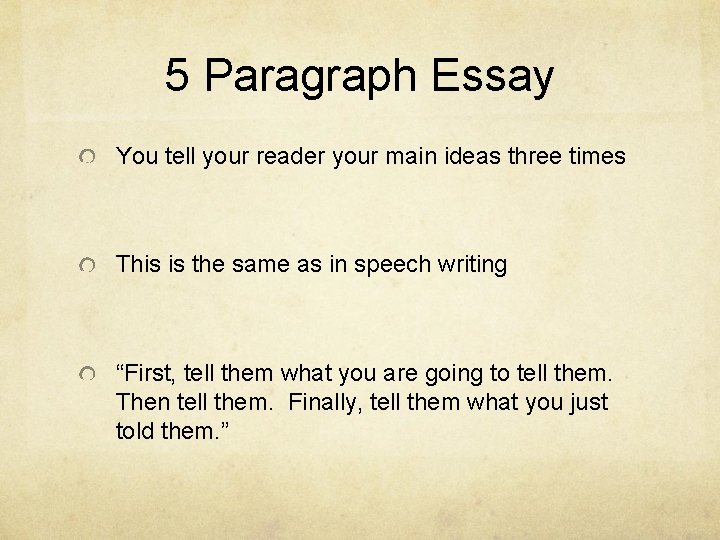 5 Paragraph Essay You tell your reader your main ideas three times This is