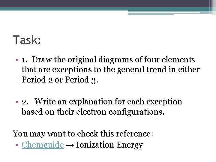 Task: • 1. Draw the original diagrams of four elements that are exceptions to
