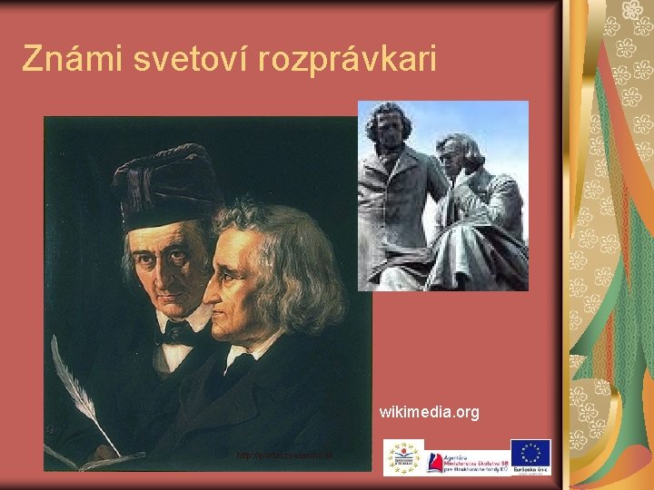 Známi svetoví rozprávkari wikimedia. org http: //portal. zselaniho. sk 