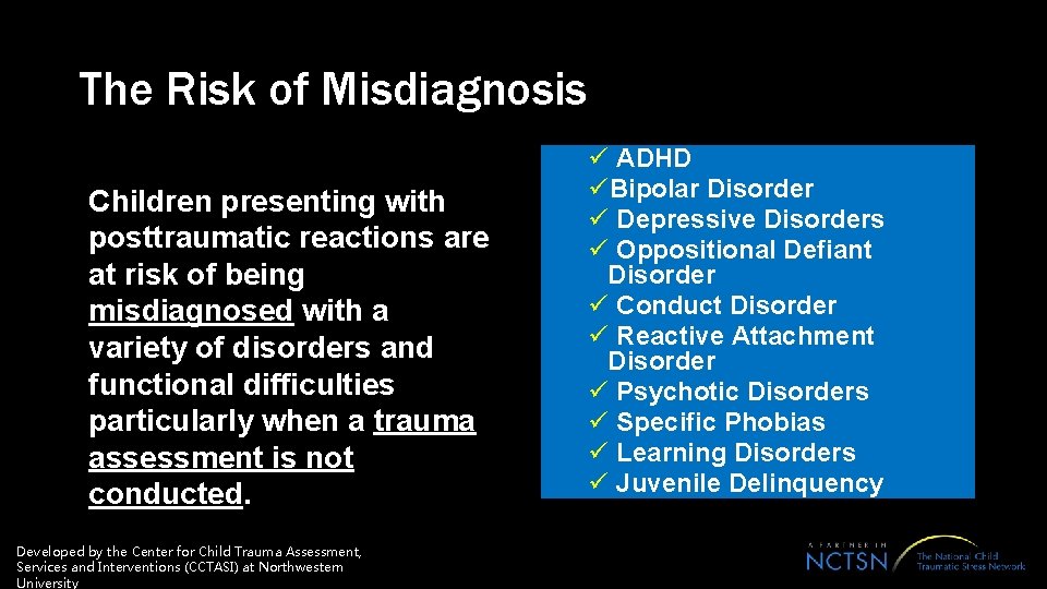 The Risk of Misdiagnosis Children presenting with posttraumatic reactions are at risk of being