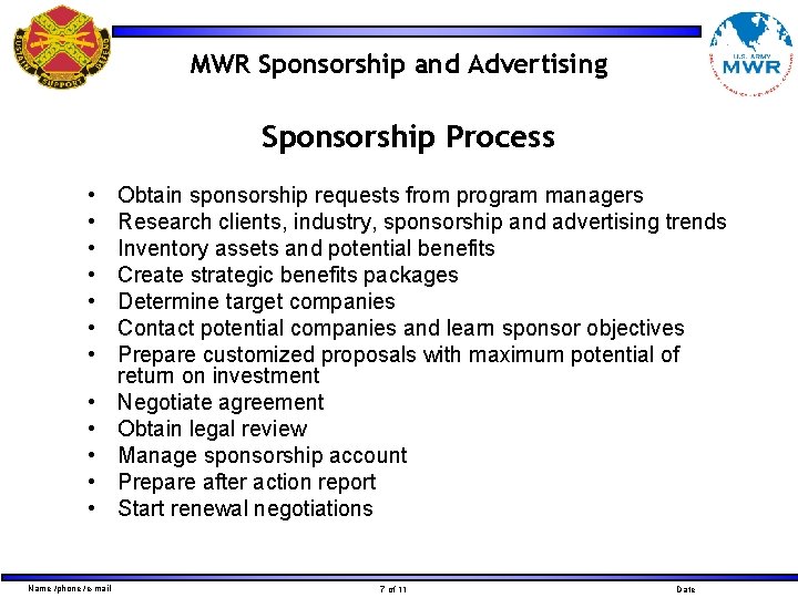 MWR Sponsorship and Advertising Sponsorship Process • • • Name /phone /e-mail Obtain sponsorship