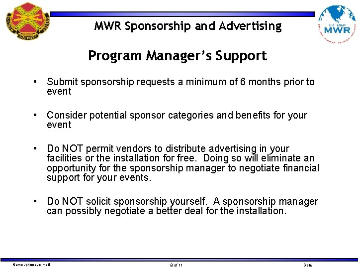 MWR Sponsorship and Advertising Program Manager’s Support • Submit sponsorship requests a minimum of