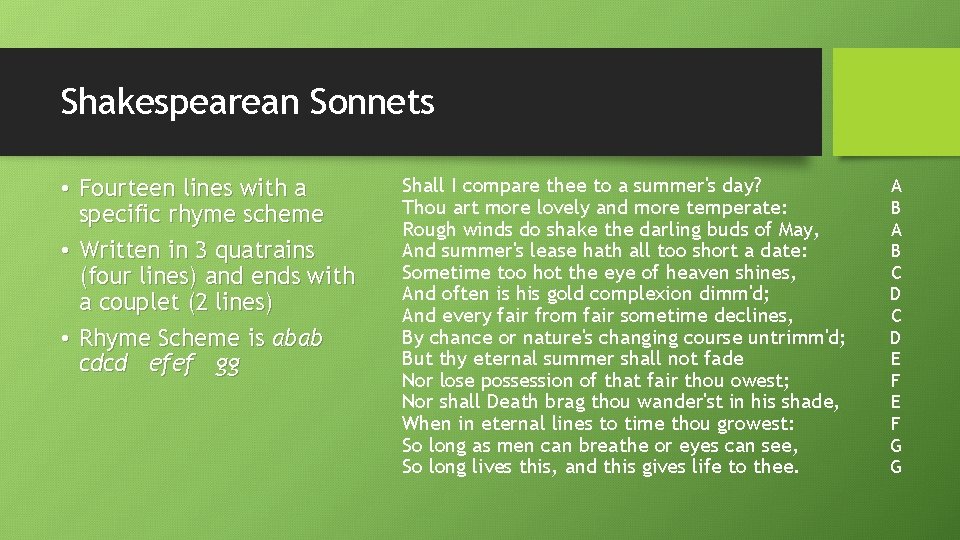 Shakespearean Sonnets • Fourteen lines with a specific rhyme scheme • Written in 3