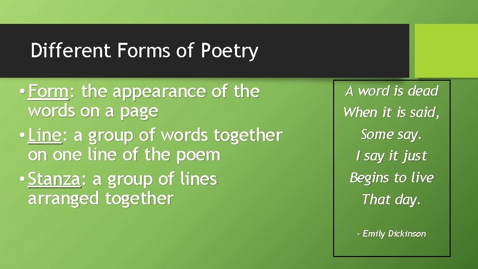 Different Forms of Poetry • Form: the appearance of the words on a page