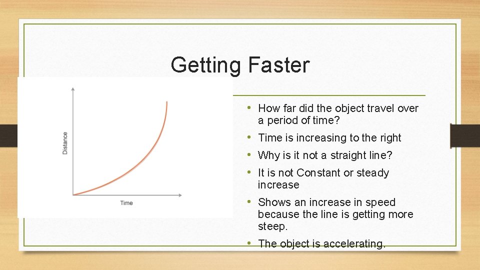 Getting Faster • How far did the object travel over a period of time?