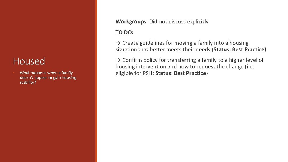 Workgroups: Did not discuss explicitly TO DO: → Create guidelines for moving a family