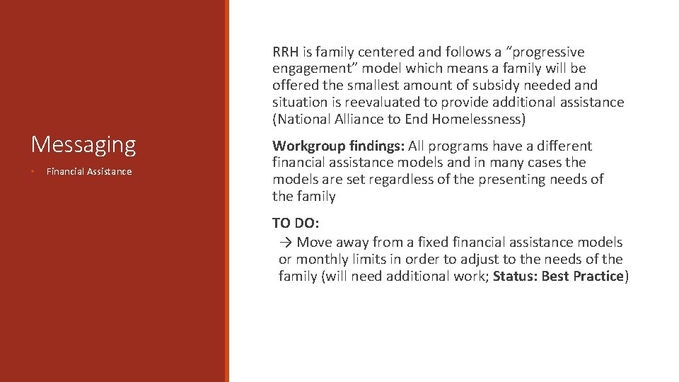 RRH is family centered and follows a “progressive engagement” model which means a family