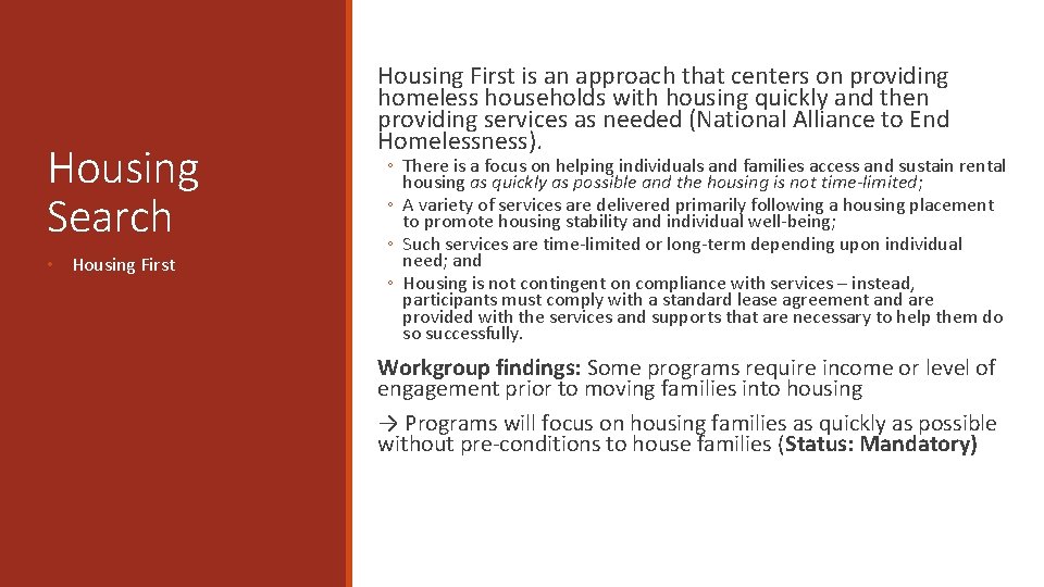 Housing Search • Housing First is an approach that centers on providing homeless households