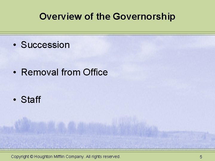 Overview of the Governorship • Succession • Removal from Office • Staff Copyright ©