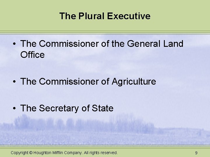 The Plural Executive • The Commissioner of the General Land Office • The Commissioner