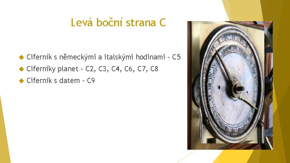 Levá boční strana C Ciferník s německými a italskými hodinami – C 5 Ciferníky