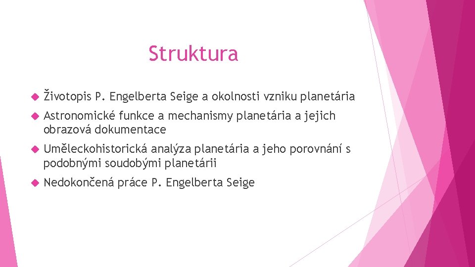 Struktura Životopis P. Engelberta Seige a okolnosti vzniku planetária Astronomické funkce a mechanismy planetária