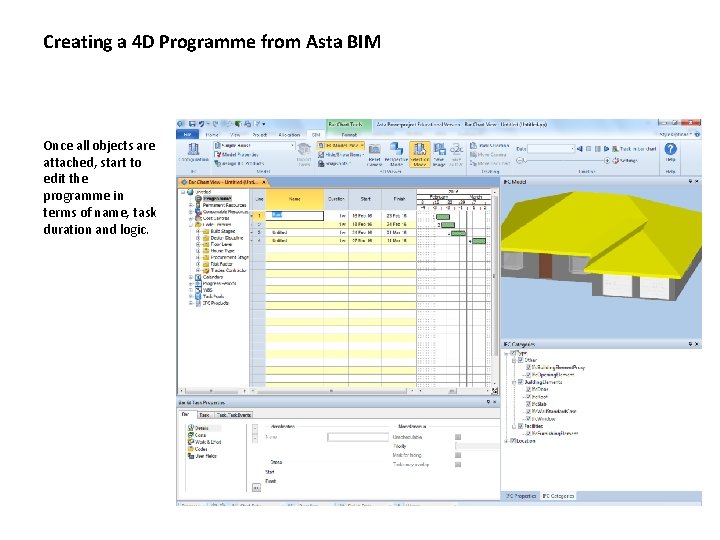 Creating a 4 D Programme from Asta BIM Once all objects are attached, start