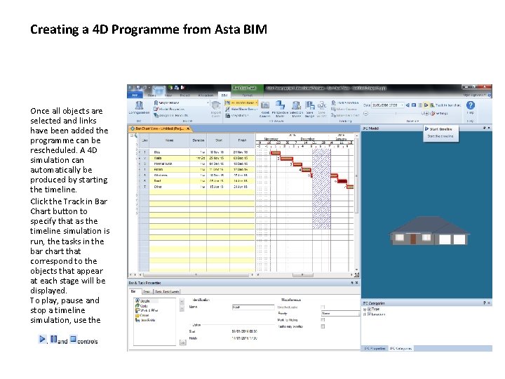 Creating a 4 D Programme from Asta BIM Once all objects are selected and