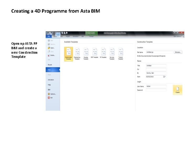 Creating a 4 D Programme from Asta BIM Open up ASTA PP BIM and
