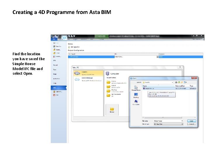 Creating a 4 D Programme from Asta BIM Find the location you have saved